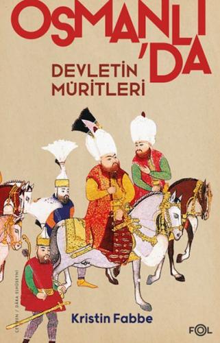 Devletin Müritleri –Osmanlı Dünyasında Din ve Devlet İnşası - Kristin 