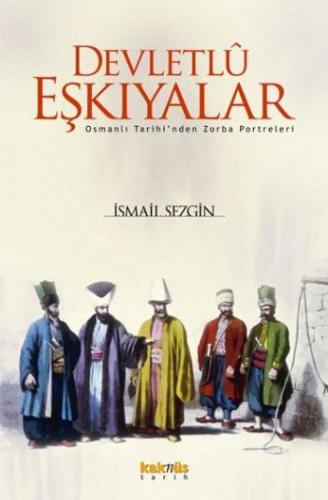 Devletlu Eşkıyalar - İsmail Sezgin - Kaknüs Yayınları