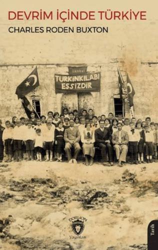 Devrim İçinde Türkiye - Charles Roden Buxton - Dorlion Yayınları