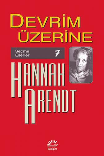 Devrim Üzerine - Hannah Arendt - İletişim Yayınevi