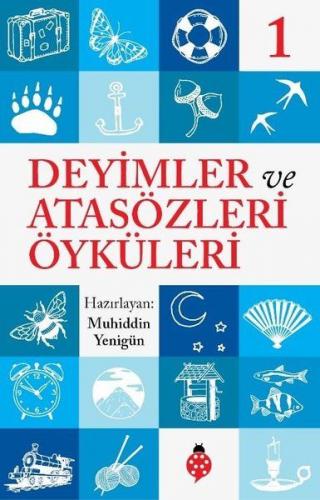 Deyimler ve Atasözleri Öyküleri - 1 - Muhiddin Yenigün - Uğurböceği Ya