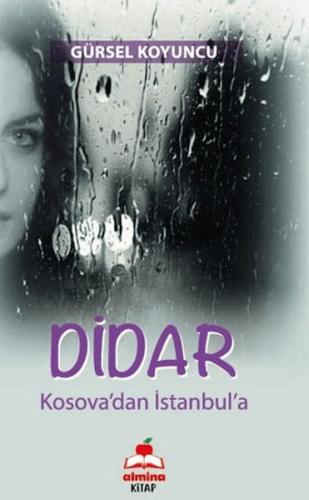 Dıdar (Kosova’dan Istanbul’a) - Gürsel Koyuncu - Almina Kitap