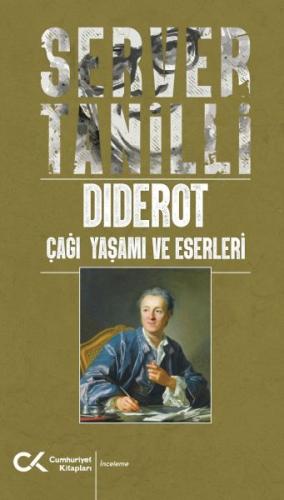 Diderot Çağı Yaşamı ve Eserleri - Server Tanilli - Cumhuriyet Kitaplar