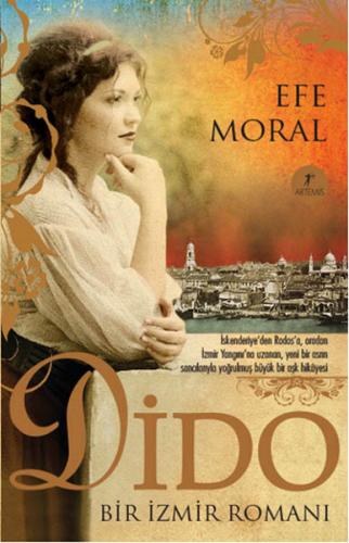 Dido - Bir İzmir Romanı - Efe Moral - Artemis Yayınları