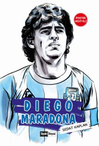 Diego Maradona - Sedat Kaplan - Siyah Beyaz Yayınları