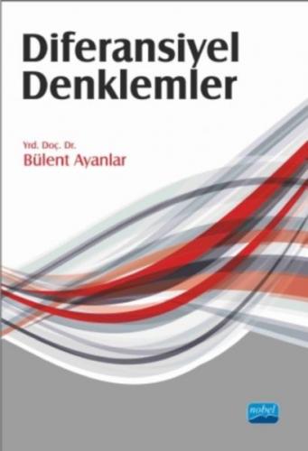 Diferansiyel Denklemler - Bülent Ayanlar - Nobel Akademik Yayıncılık