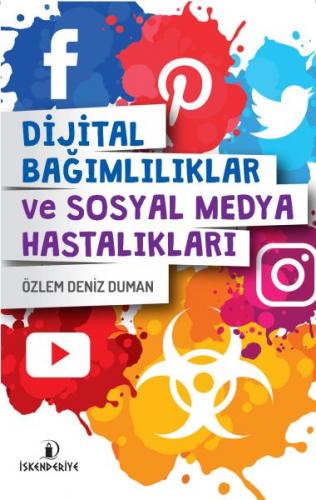 Dijital Bağımlılıklar ve Sosyal Medya Hastalıkları - Özlem Deniz Duman