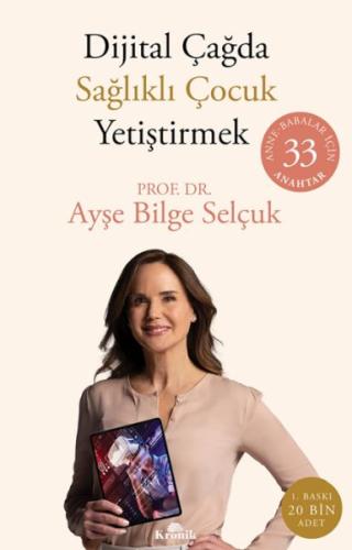 Dijital Çağda Sağlıklı Çocuk Yetiştirmek - Ayşe Bilge Selçuk - Kronik 