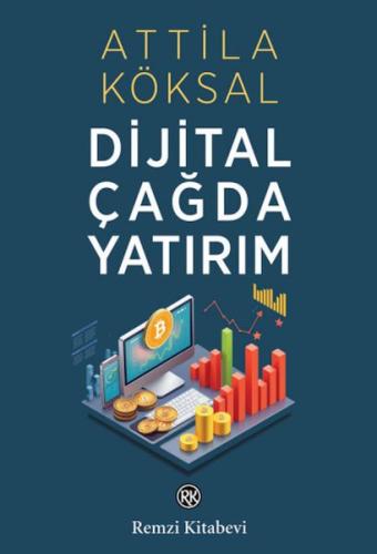 Dijital Çağda Yatırım - Attila Köksal - Remzi Kitabevi