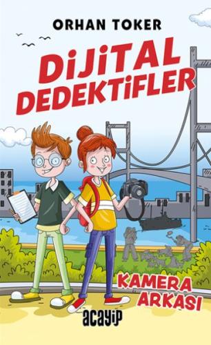 Dijital Dedektifler 1 Kamera Arkası - Orhan Toker - Acayip Kitaplar