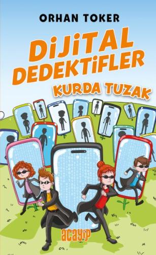 Dijital Dedektifler 5 Kurda Tuzak - Orhan Toker - Acayip Kitaplar