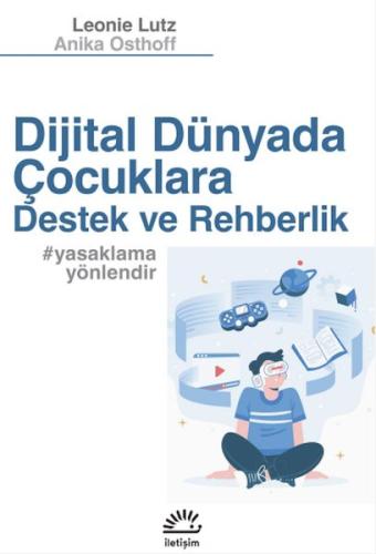 Dijital Dünyada Çocuklara Destek Ve Rehberlik - Leonie Lutz - İletişim