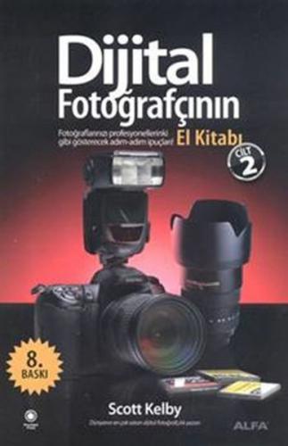 Dijital Fotoğrafçının El Kitabı - Cilt: 2 - Scott Kelby - Alfa Yayınla