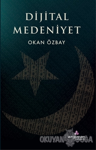 Dijital Medeniyet - Okan Özbay - Erguvan Yayınevi