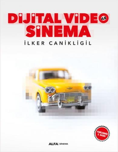 Dijital Video ile Sinema - İlker Canikligil - Alfa Yayınları