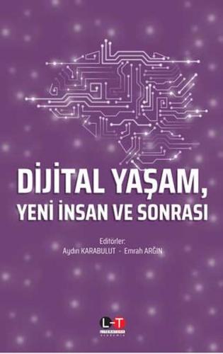 Dijital Yaşam Yeni İnsan ve Sonrası - Aydın Karabulut - Literatür Yayı