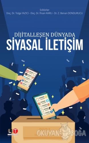 Dijitalleşen Dünyada Siyasal İletişim - Tolga Yazıcı - Literatürk Acad