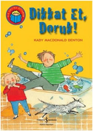 Dikkat Et Doruk! - Kady Macdonald Denton - İş Bankası Kültür Yayınları