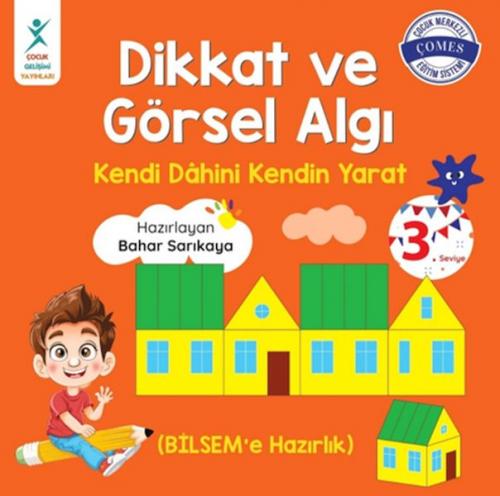 Dikkat ve Görsel Algı 3. Seviye - Bahar Sarıkaya - Çocuk Gelişim Yayın