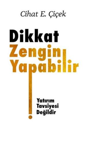 Dikkat Zengin Yapabilir - Cihat E. Çiçek - Üçüncü Göz