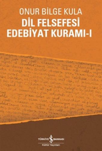 Dil Felsefesi Edebiyat Kuramı - 1 - Onur Bilge Kula - İş Bankası Kültü