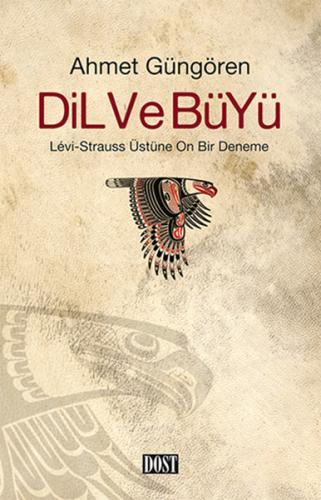 Dil ve Büyü - Ahmet Güngören - Dost Kitabevi Yayınları