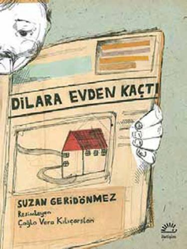 Dilara Evden Kaçtı - Suzan Geridönmez - İletişim Yayınevi