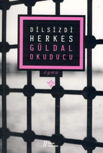 Dilsizdi Herkes - Güldal Okuducu - Gürer Yayınları