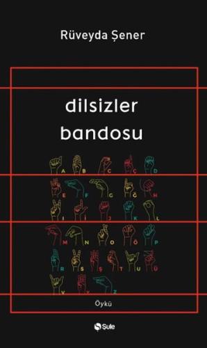 Dilsizler Bandosu - Rüveyda Şener - Şule Yayınları