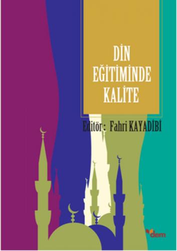 Din Eğitiminde Kalite - Fahri Kayadibi - Ensar Neşriyat