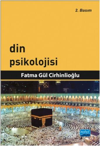 Din Psikolojisi - Fatma Gül Cirhinlioğlu - Nobel Akademik Yayıncılık