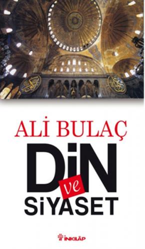 Din ve Siyaset - Ali Bulaç - İnkılap Kitabevi