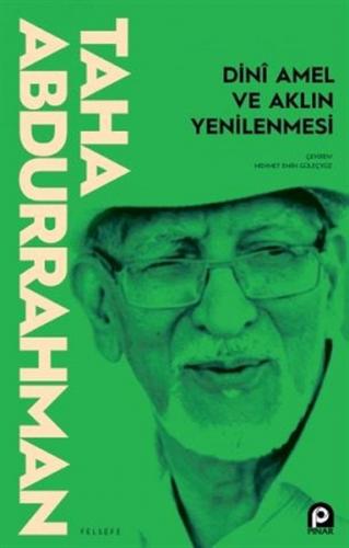 Dini Amel ve Aklın Yenilenmesi - Taha Abdurrahman - Pınar Yayınları