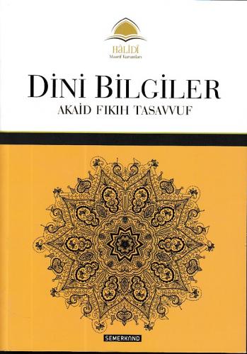 Dini Bilgiler; Akaid - Fıkıh - Tasavvuf - Yakup Alarçin - Semerkand Ya