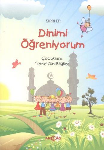 Dinimi Öğreniyorum - Sırrı Er - Akçağ Yayınları