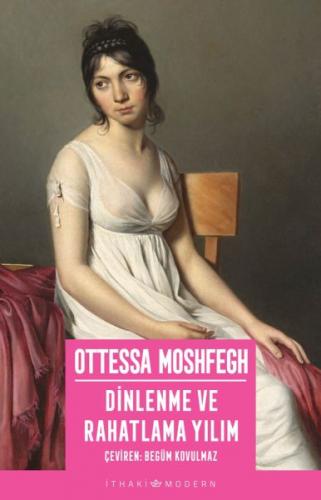 Dinlenme ve Rahatlama Yılım - Ottessa Moshfegh - İthaki Yayınları