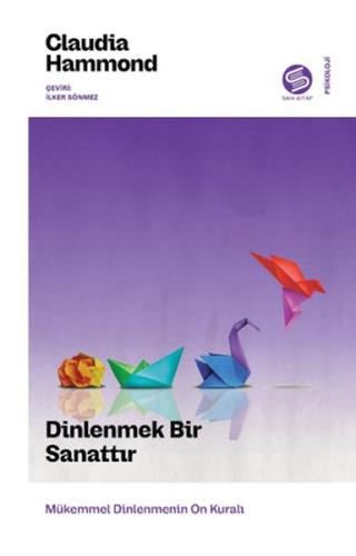 Dinlenmek Bir Sanattır - Claudia Hammond - Sahi Kitap