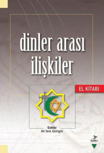 Dinler Arası İlişkiler El Kitabı - Ali İsra Güngör - Grafiker Yayınlar