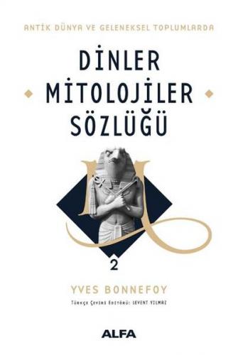 Dinler Mitolojiler Sözlüğü 2 (Ciltli) - Yves Bonnefoy - Alfa Yayınları