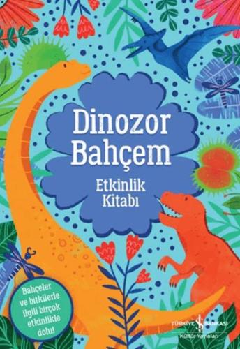 Dinozor Bahçem - Emily Hibbs - İş Bankası Kültür Yayınları