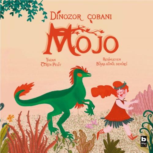 Dinozor Çobanı Mojo - Ceren Pelit - Bilgi Yayınevi