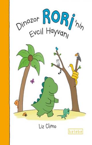 Dinozor Rori'nin Evcil Hayvanı - Liz Climo - Ketebe Çocuk