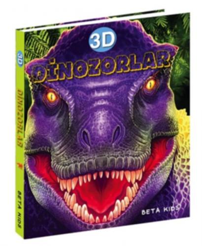 3D Dinozorlar (Ciltli) - Kolektif - Beta Kids