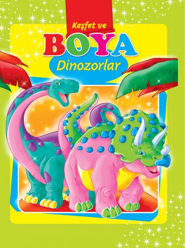 Keşfet ve Boya - Dinozorlar - Kolektif - Parıltı Yayınları