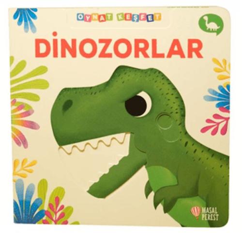 Dinozorlar - Oynat Keşfet - Kolektif - Masalperest Yayınevi