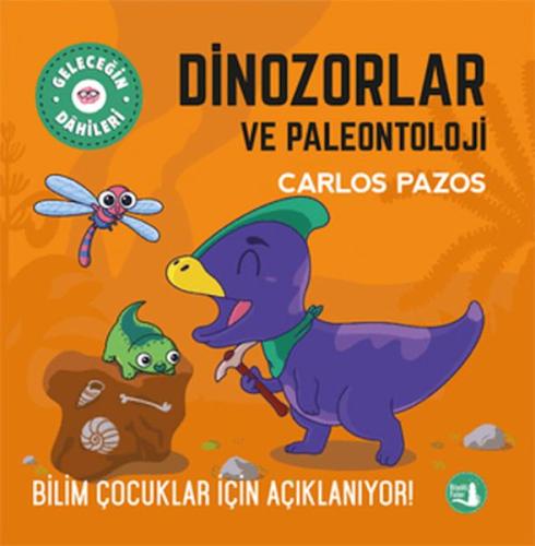 Dinozorlar ve Paleontoloji - Bilim Çocuklar İçin Açıklanıyor! - Carlos