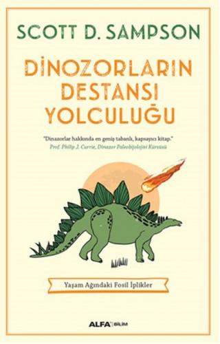 Dinozorların Destansı Yolculuğu - Scott D.Sampson - Alfa Yayınları