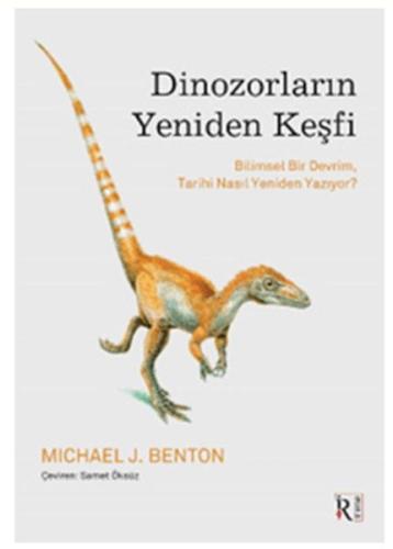 Dinozorların Yeniden Keşfi - Michael J. Benton - İrene