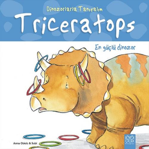 Dinozorlarla Tanışalım - Triceratops - En Güçlü Dinozor - Anna Obiols 