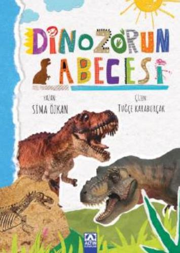 Dinozorun Abecesi - Sima Özkan - Altın Kitaplar Yayınevi